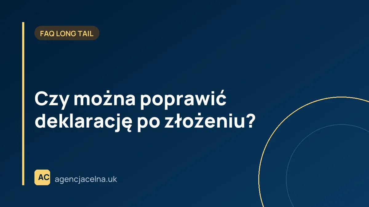 Czy można poprawić deklarację po złożeniu?