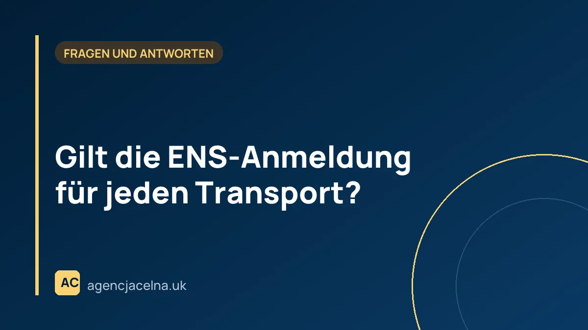 Gilt die ENS-Anmeldung für jeden Transport?