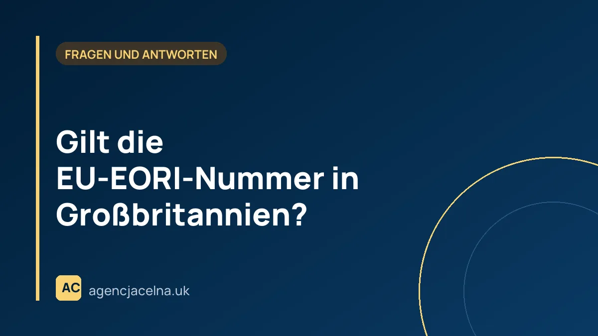 Gilt die EU-EORI-Nummer in Großbritannien?