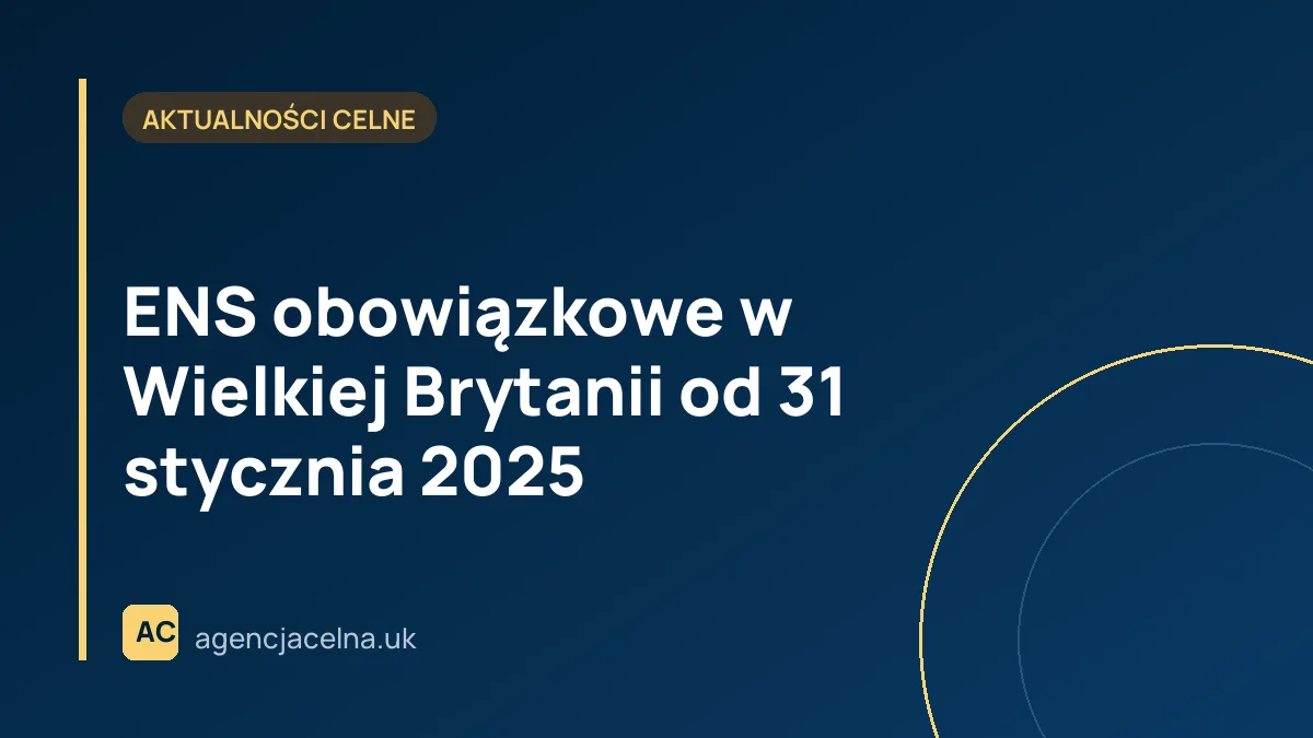 ENS obowiązkowe w Wielkiej Brytanii od 31 stycznia 2025 – wszystko, co musisz wiedzieć!