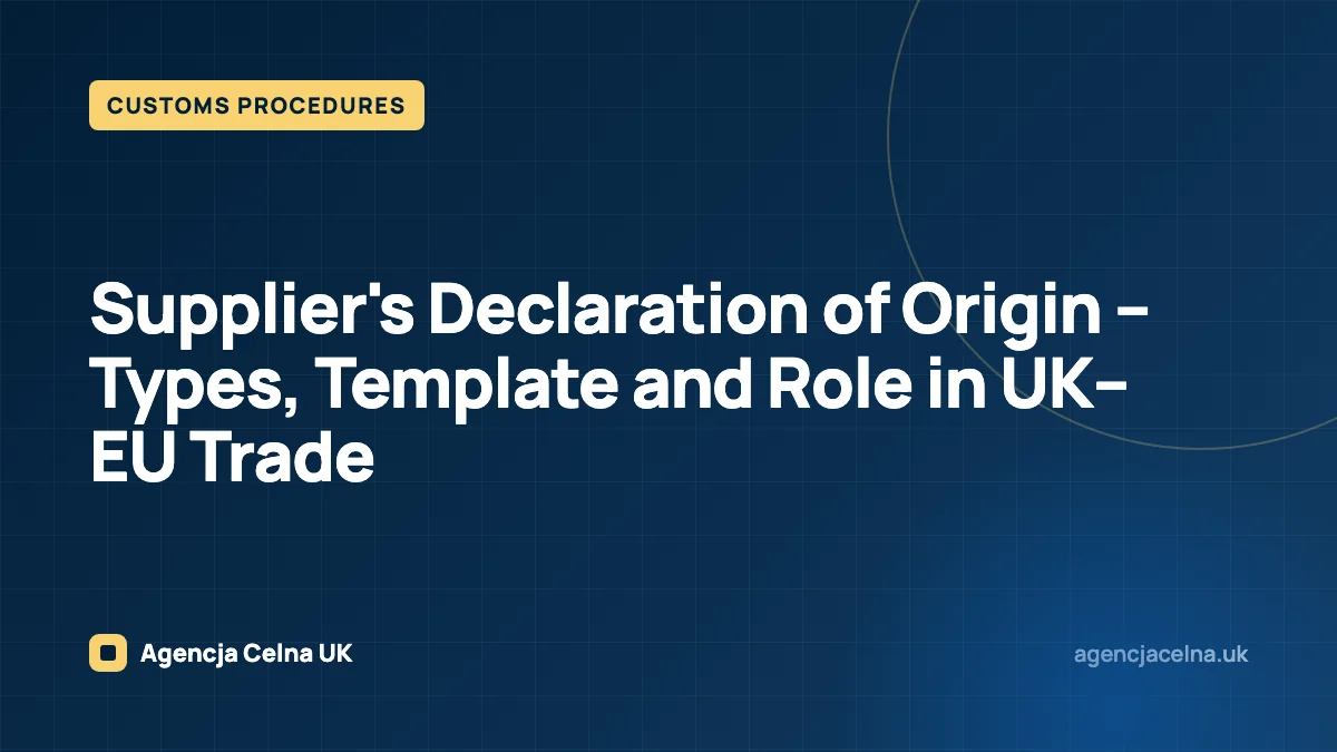Supplier's Declaration of Origin – Types, Template and Role in UK–EU Trade