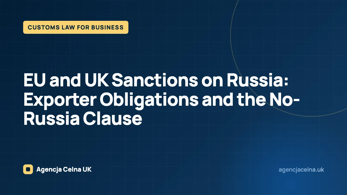 EU and UK Sanctions on Russia: Exporter Obligations and the No-Russia Clause