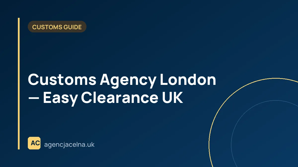 Customs Agency London — Easy Clearance UK