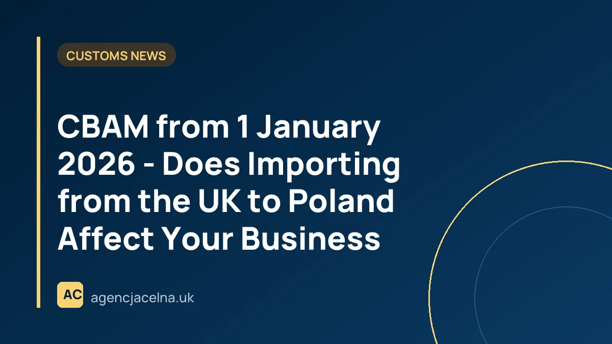 CBAM from 1 January 2026 - Does Importing from the UK to Poland Affect Your Business