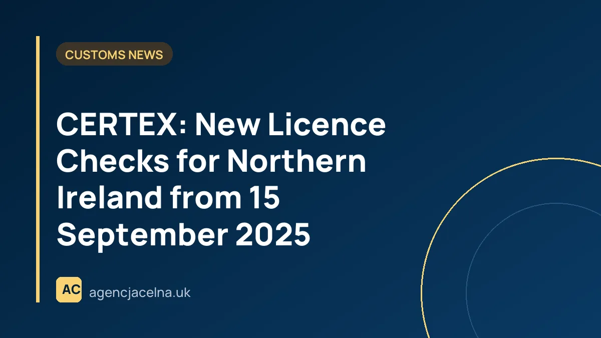 CERTEX: New Licence Checks for Northern Ireland from 15 September 2025