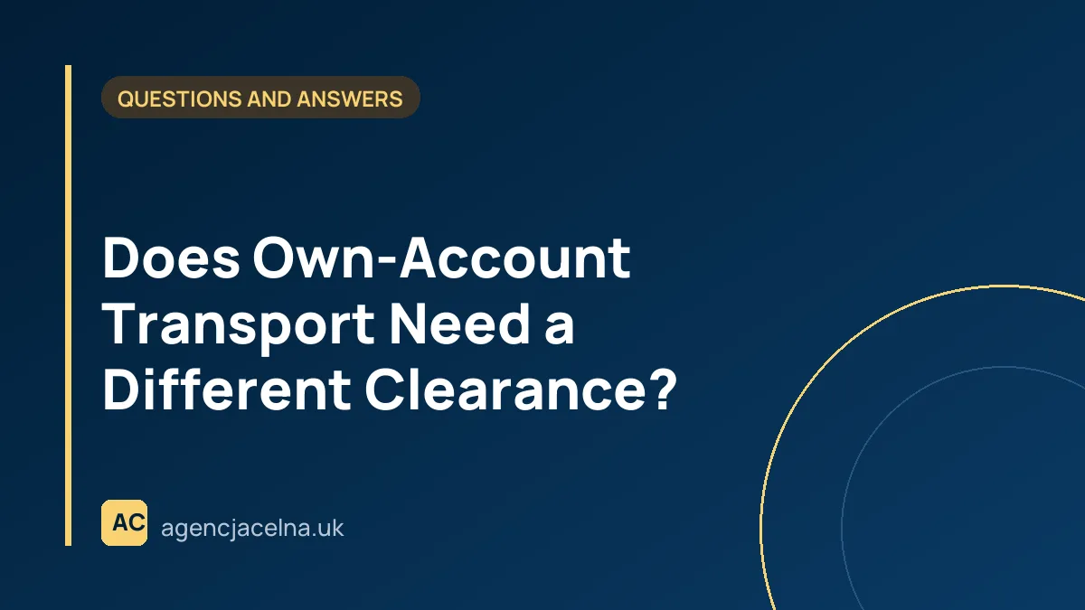 Does Own-Account Transport Need a Different Clearance?
