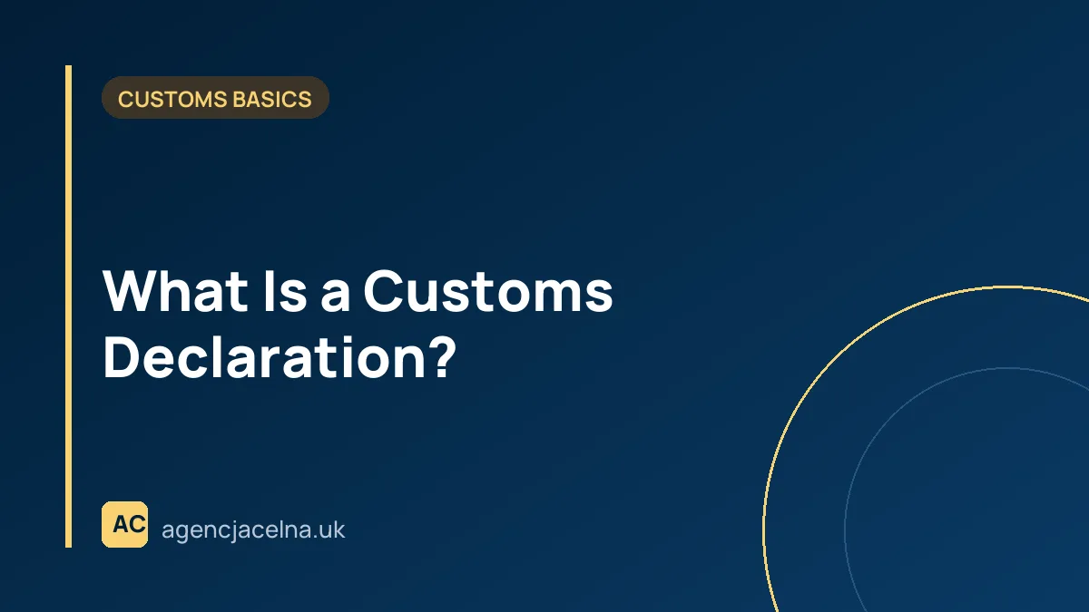 What Is a Customs Declaration?