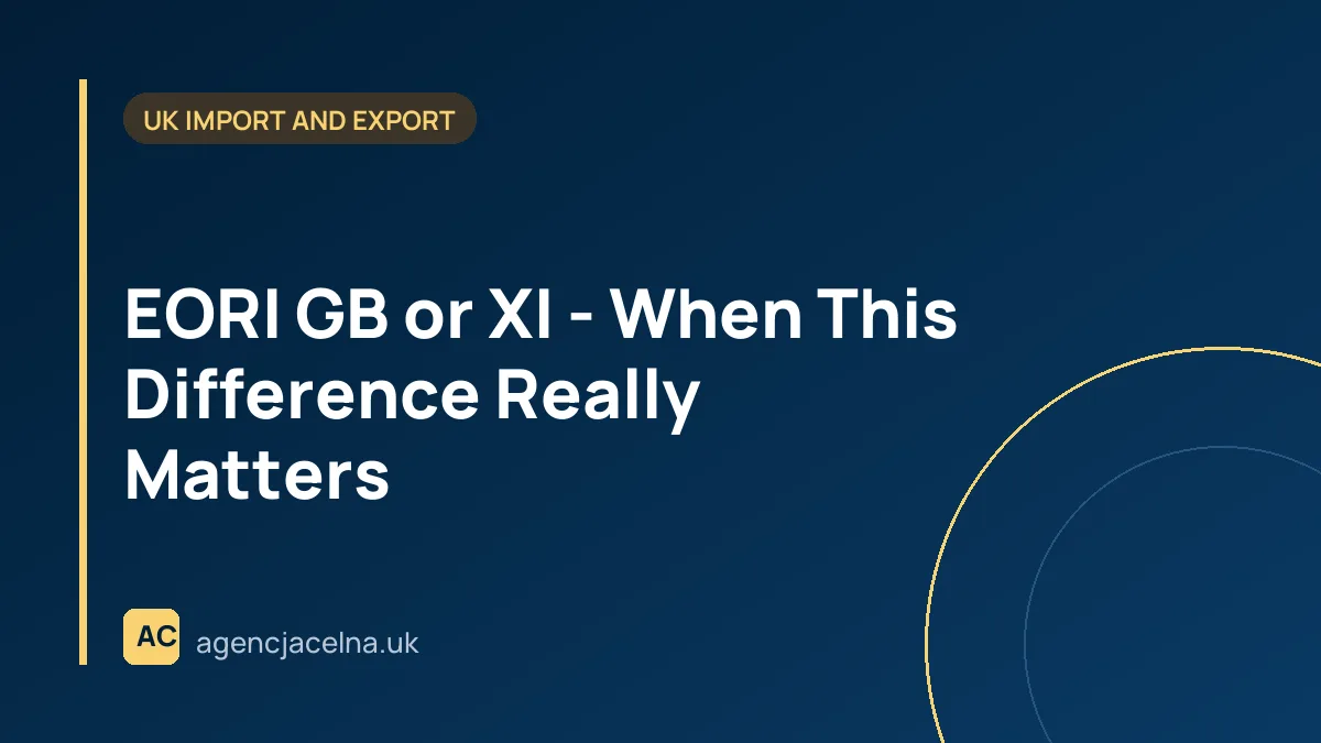 EORI GB or XI - When This Difference Really Matters