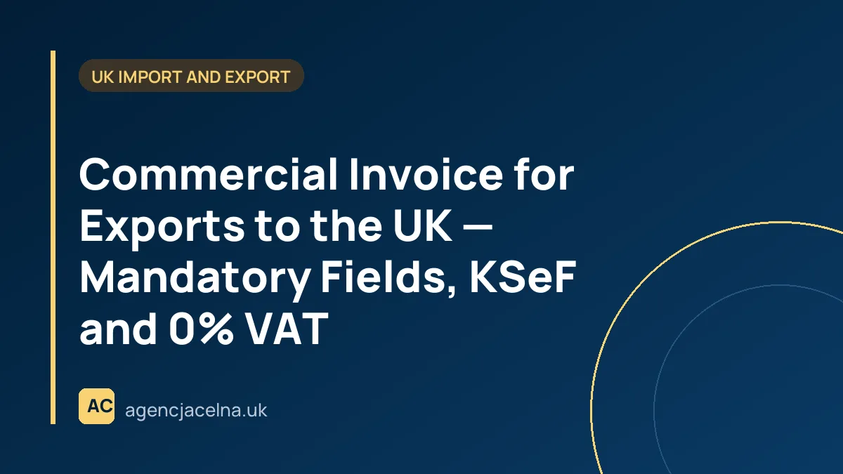 Commercial Invoice for Exports to the UK — Mandatory Fields, KSeF and 0% VAT