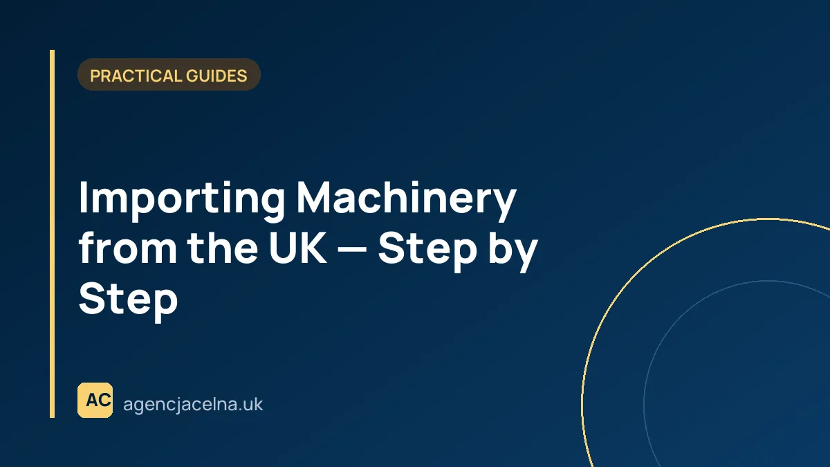 Importing Machinery from the UK — Step by Step