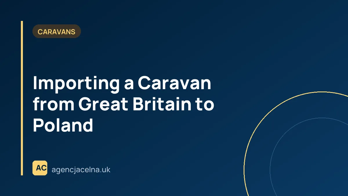 Importing a Caravan from Great Britain to Poland
