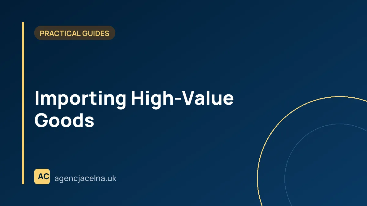 Importing High-Value Goods