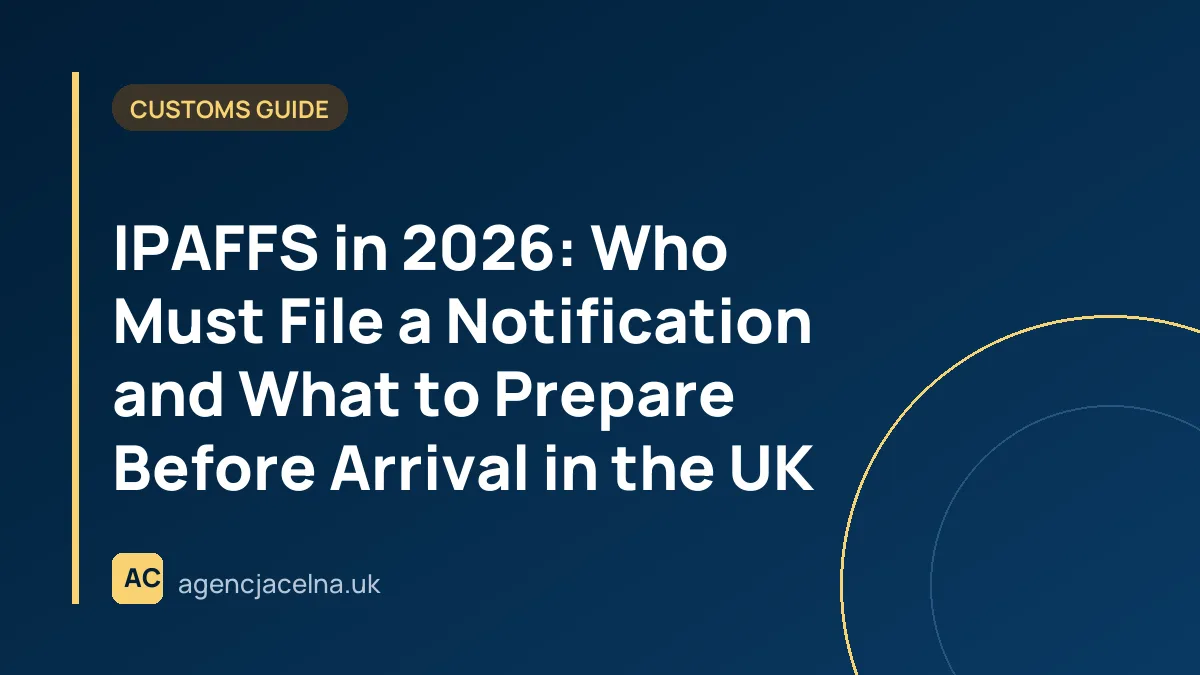 IPAFFS in 2026: Who Must File a Notification and What to Prepare Before Arrival in the UK