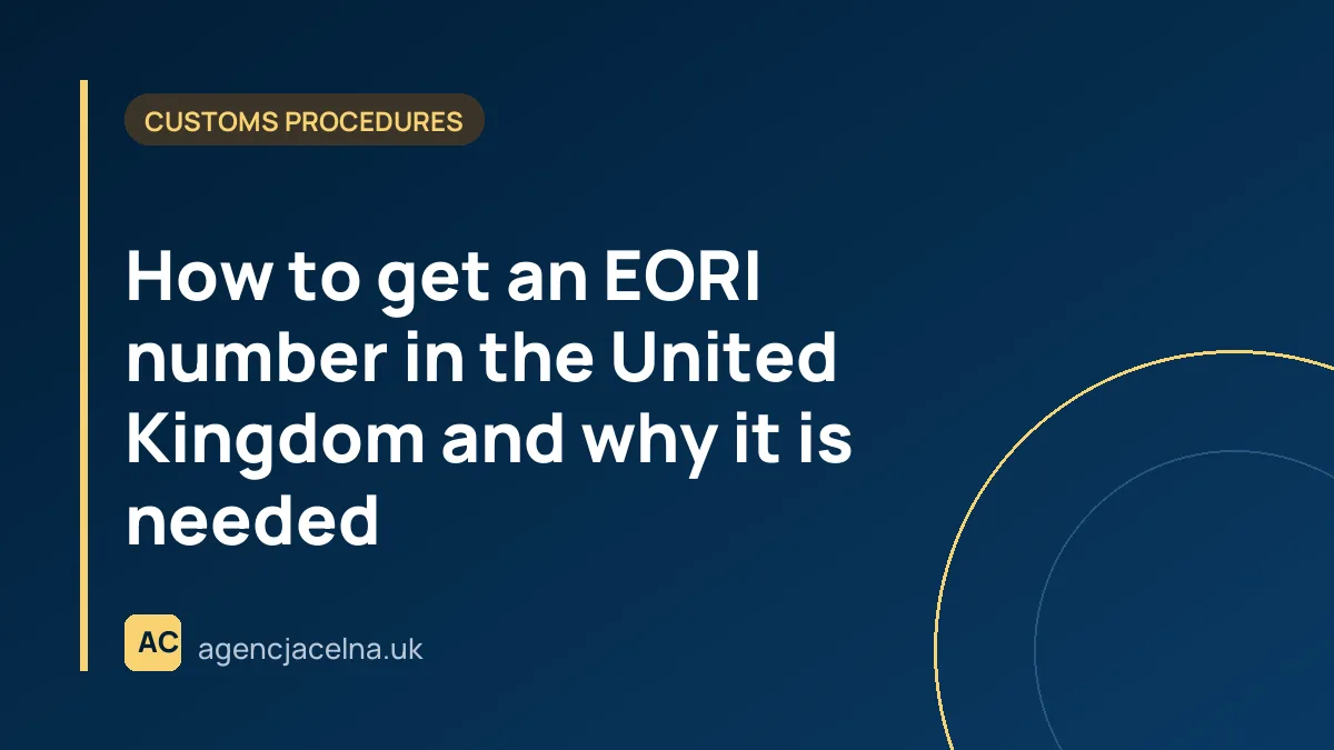 How to get an EORI number in the United Kingdom and why it is needed