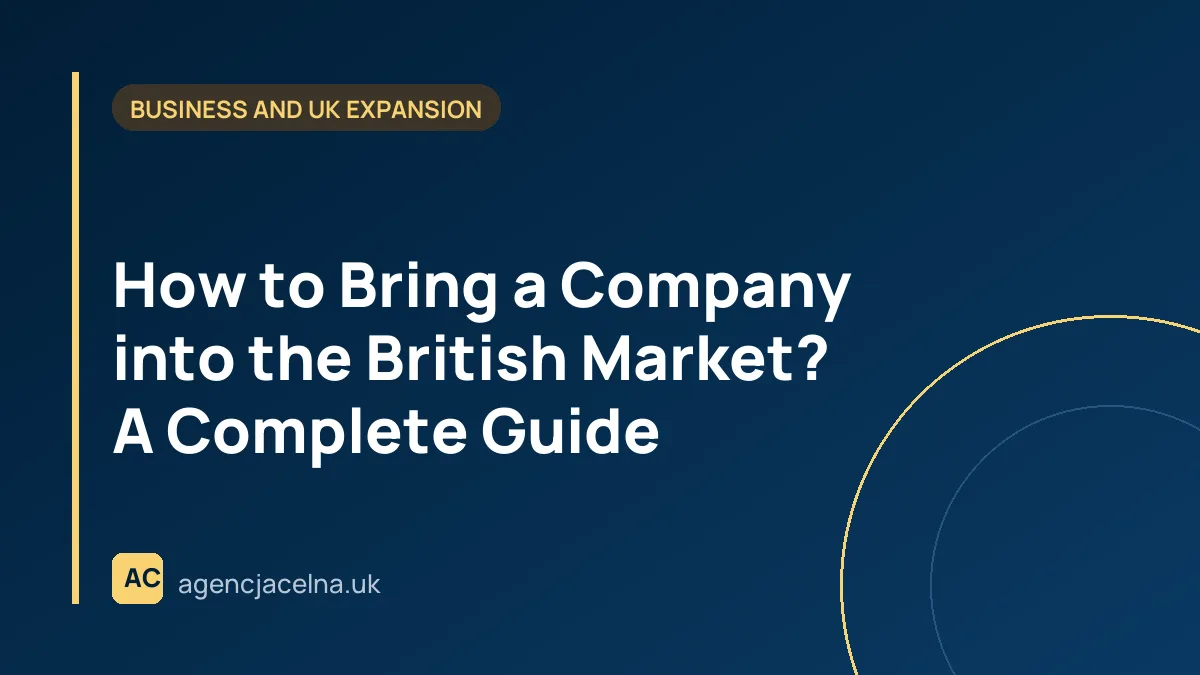 How to Bring a Company into the British Market? A Complete Guide