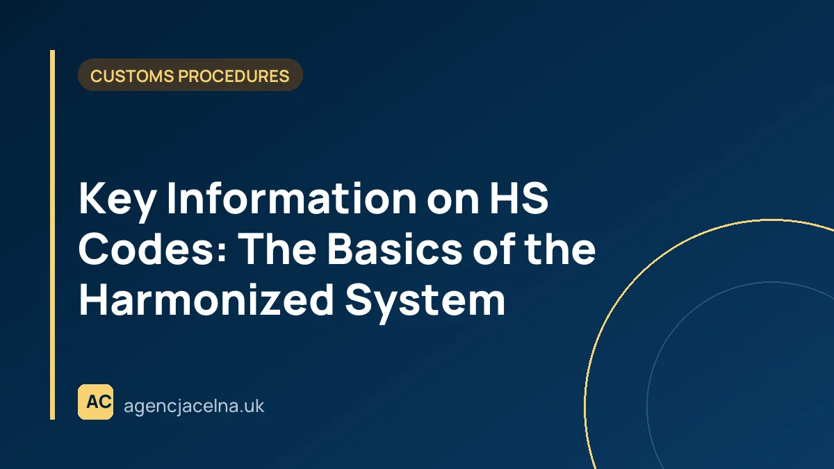 Key Information on HS Codes: The Basics of the Harmonized System