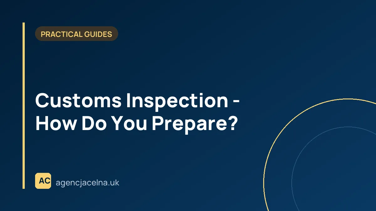Customs Inspection - How Do You Prepare?