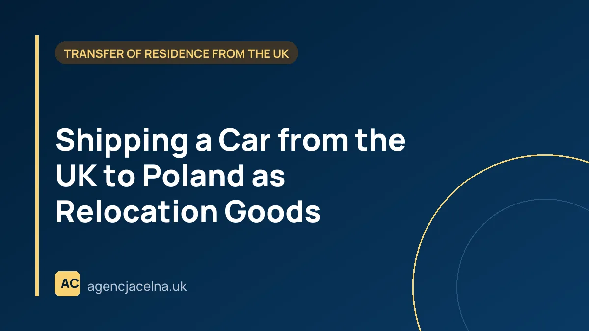 Shipping a Car from the UK to Poland as Relocation Goods