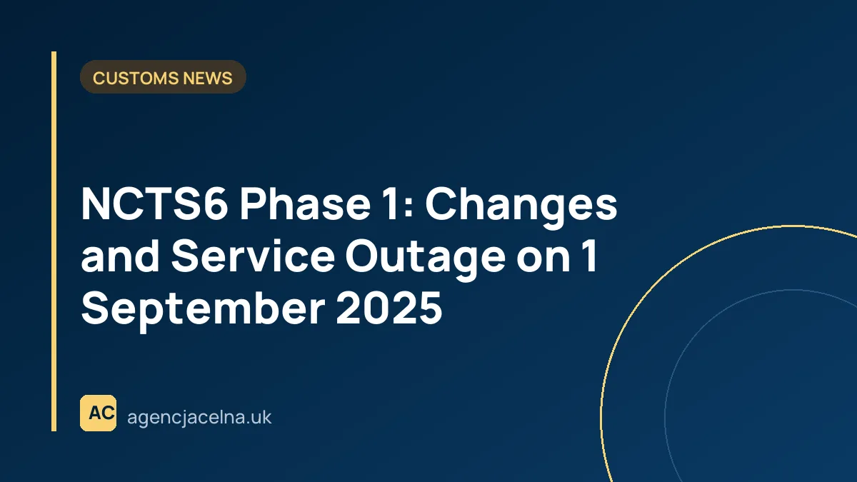 NCTS6 Phase 1: Changes and Service Outage on 1 September 2025