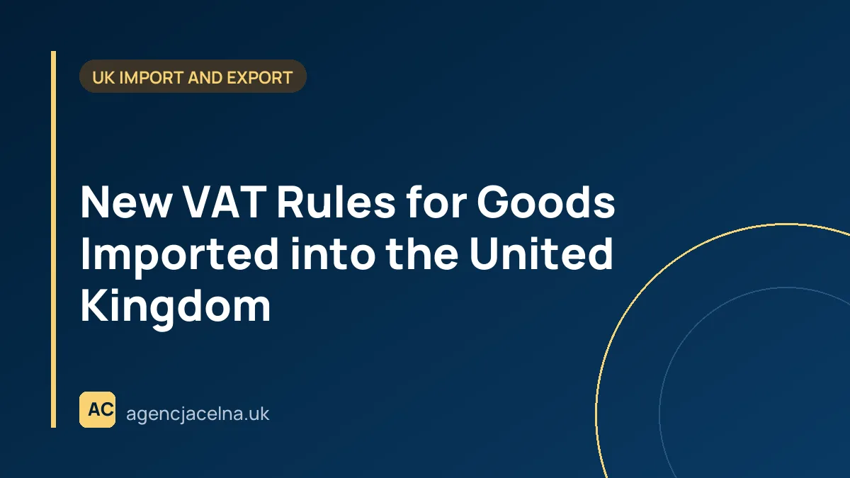 New VAT Rules for Goods Imported into the United Kingdom