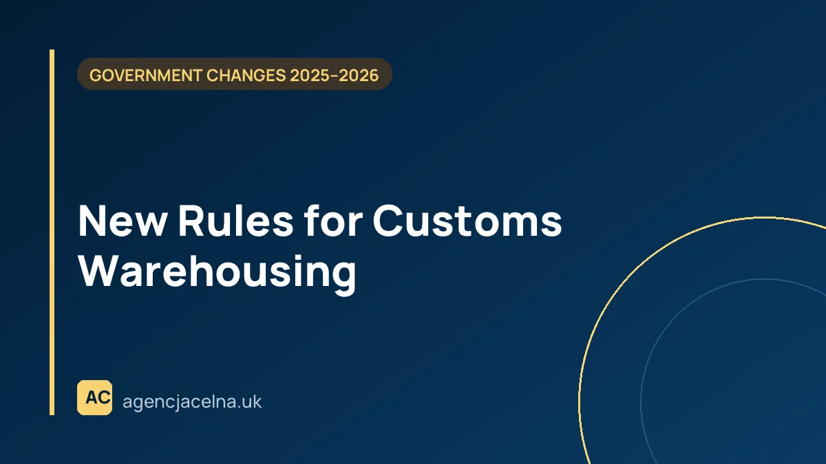 New Rules for Customs Warehousing