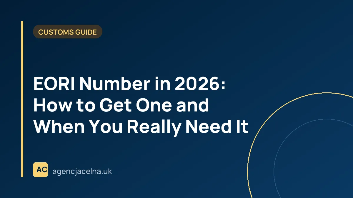 EORI Number in 2026: How to Get One and When You Really Need It