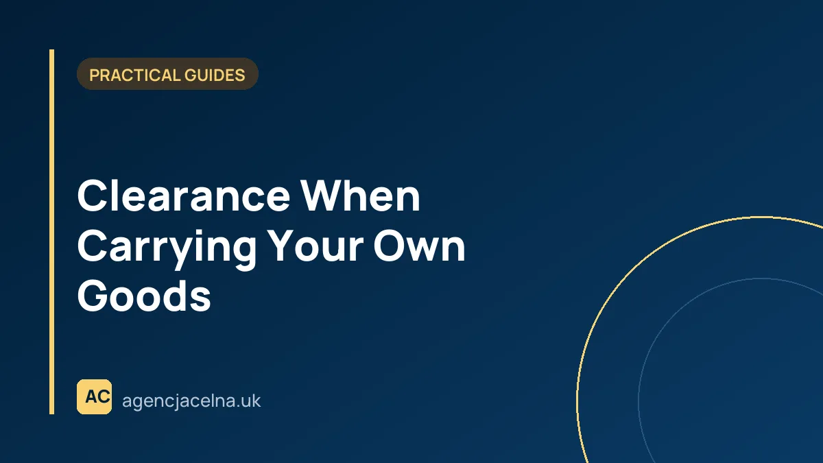 Clearance When Carrying Your Own Goods