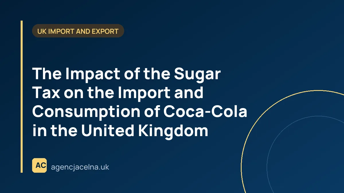 The Impact of the Sugar Tax on the Import and Consumption of Coca-Cola in the United Kingdom