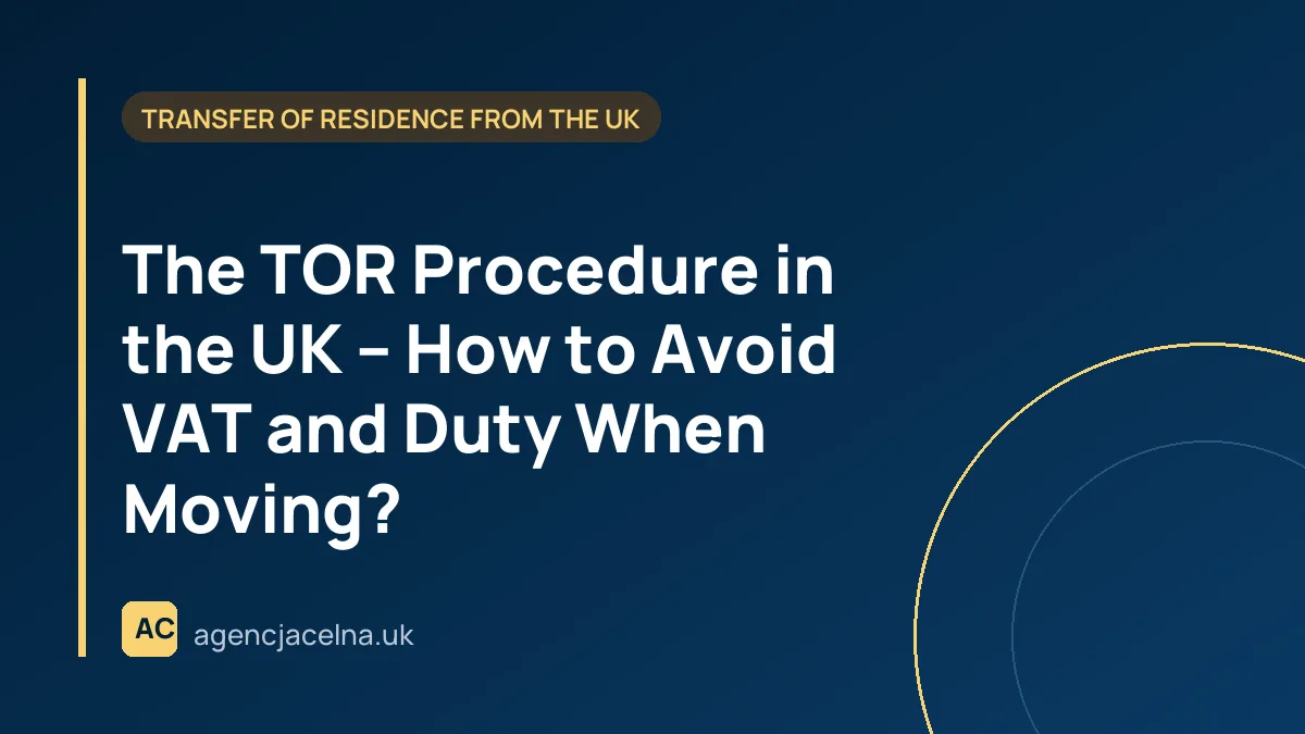 The TOR Procedure in the UK – How to Avoid VAT and Duty When Moving?