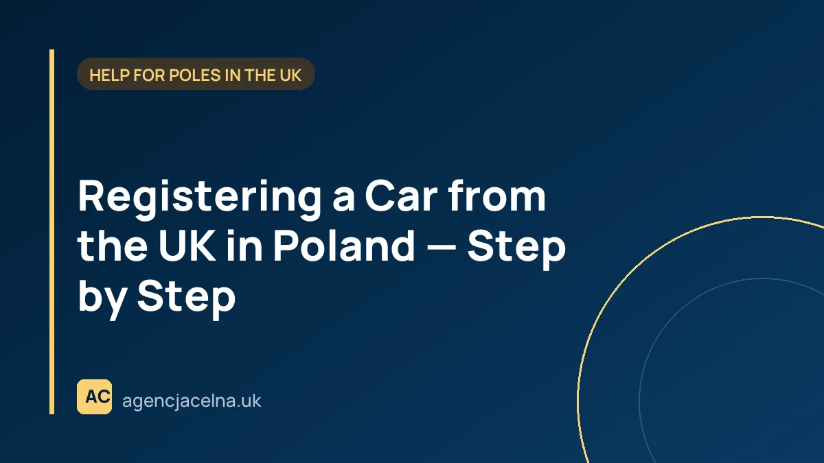 Registering a Car from the UK in Poland — Step by Step