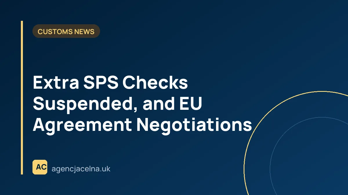 Extra SPS Checks Suspended, and EU Agreement Negotiations