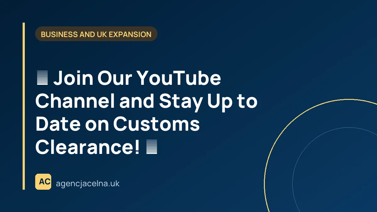🌟 Join Our YouTube Channel and Stay Up to Date on Customs Clearance! 🌟