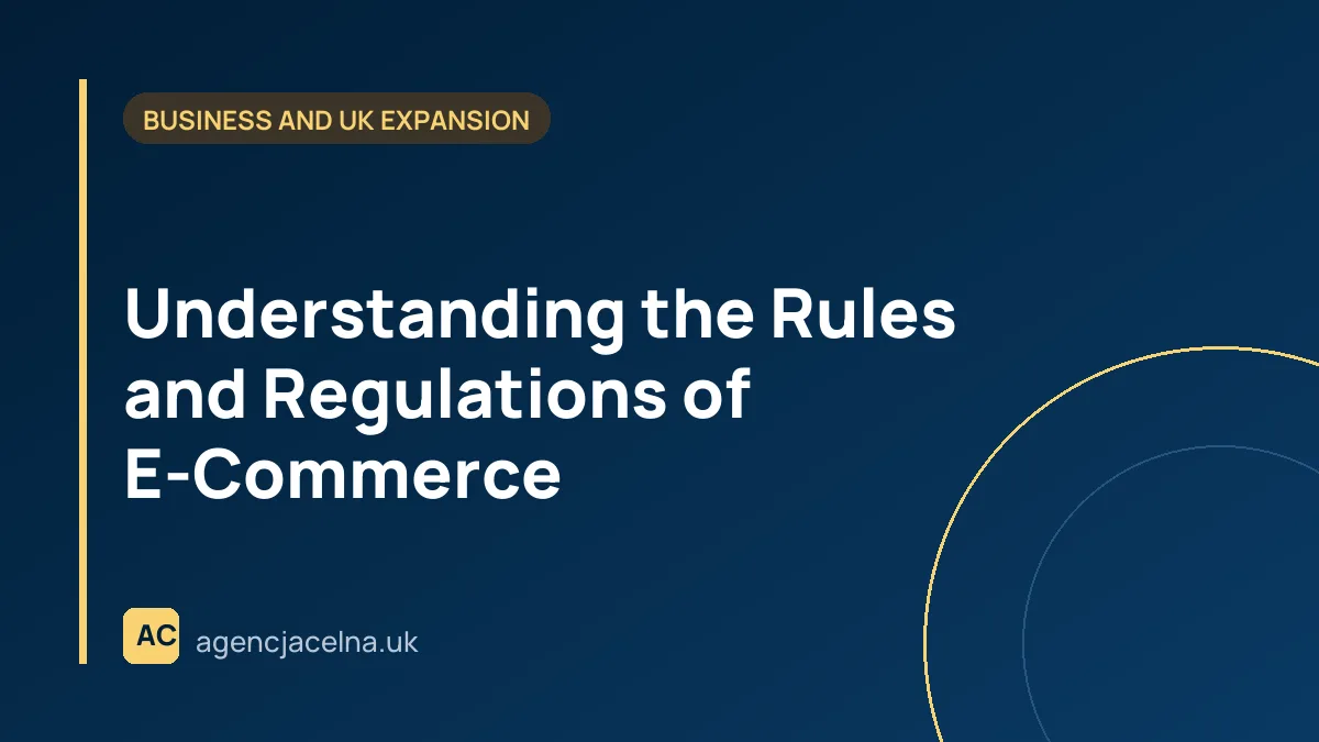 Understanding the Rules and Regulations of E-Commerce