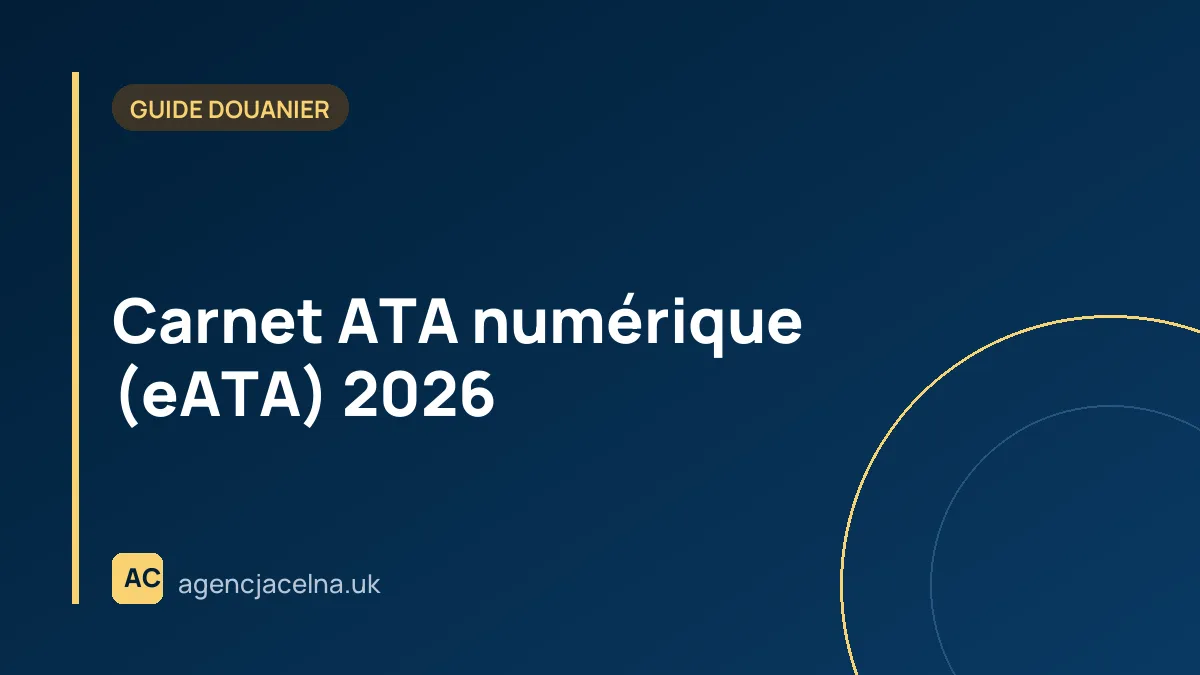 Carnet ATA numérique (eATA) 2026 — exportation et importation temporaires en franchise de droits