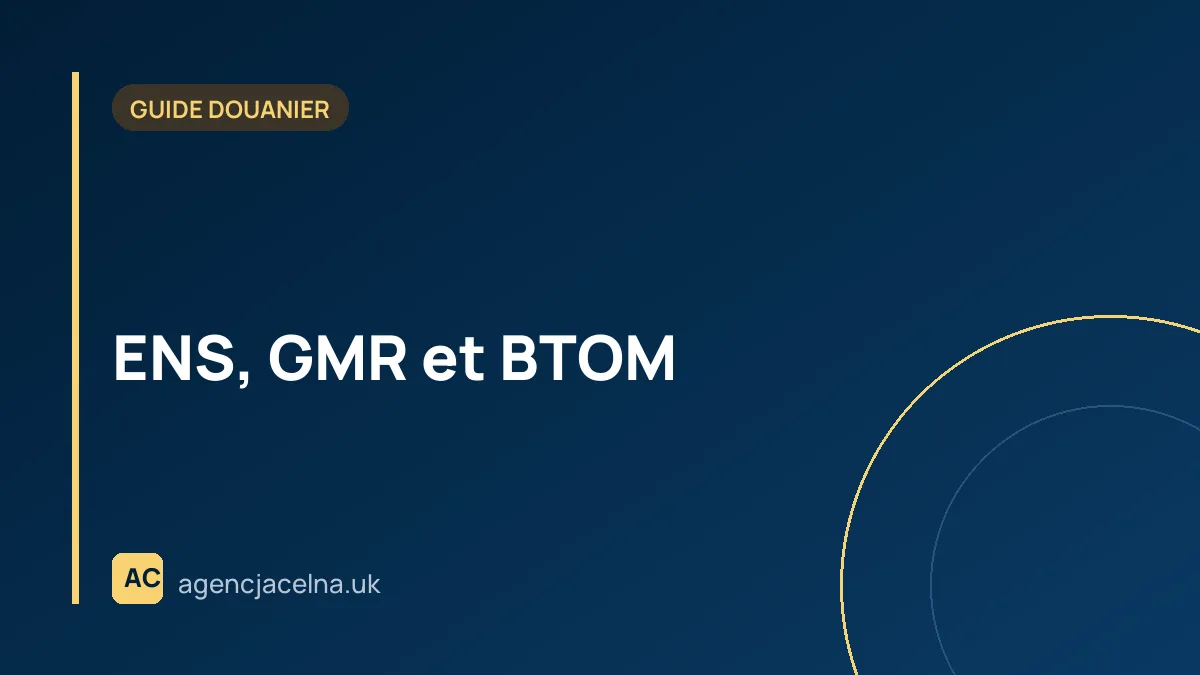 ENS, GMR et BTOM — les bases du système de sécurité aux frontières du Royaume-Uni