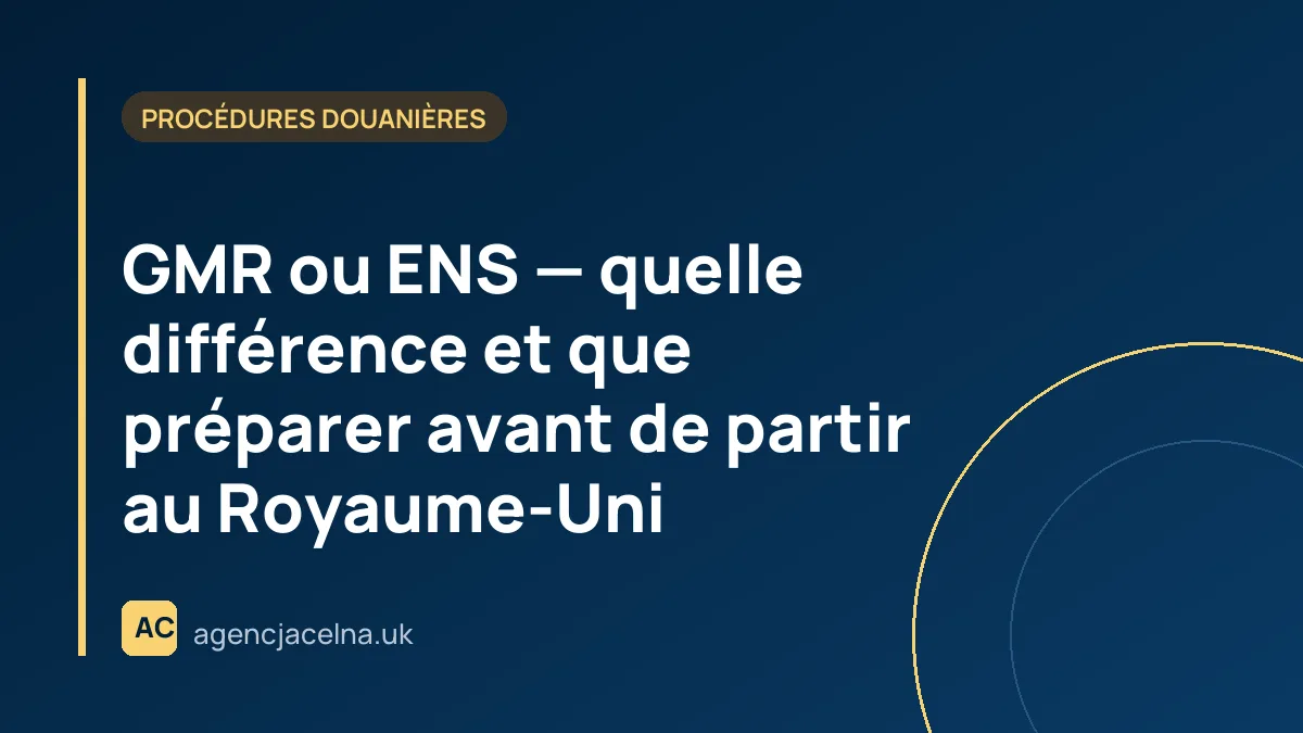 GMR ou ENS — quelle différence et que préparer avant de partir au Royaume-Uni
