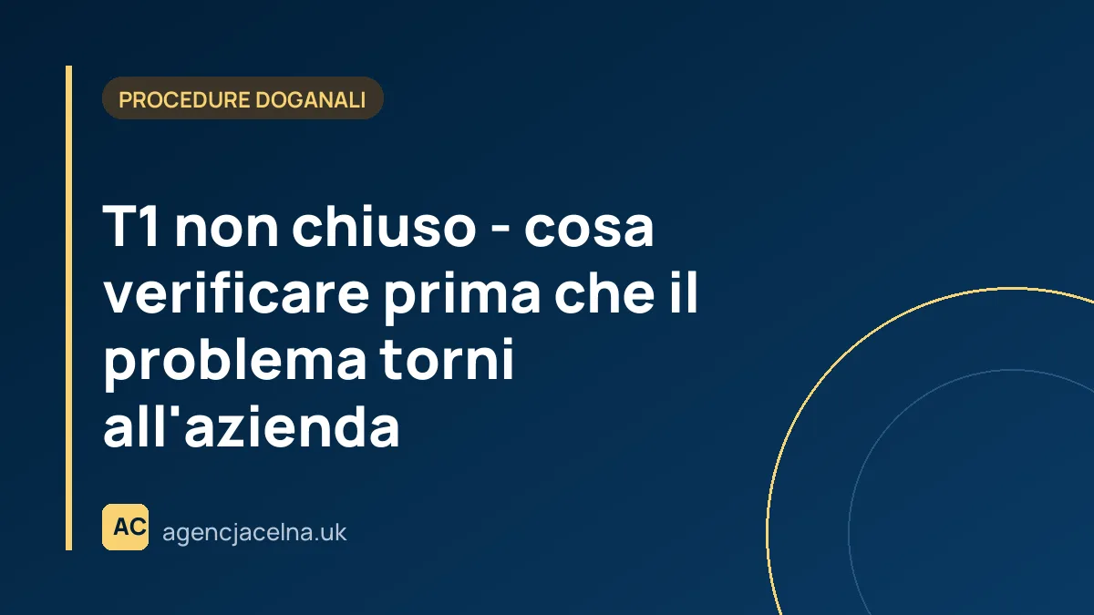 T1 non chiuso - cosa verificare prima che il problema torni all'azienda