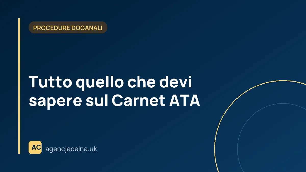 Tutto quello che devi sapere sul Carnet ATA