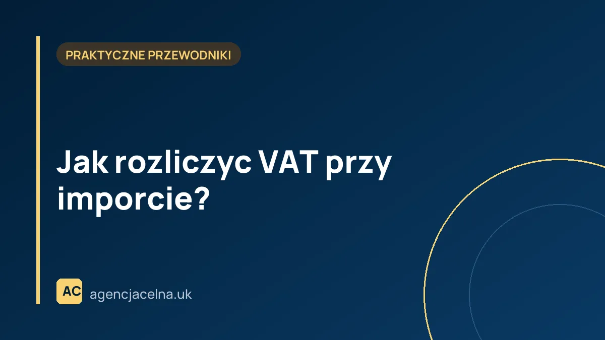 Jak rozliczyc VAT przy imporcie?