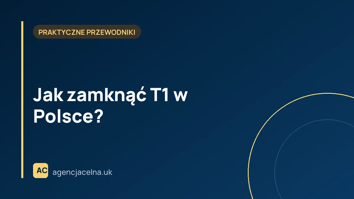 Jak zamknąć T1 w Polsce?