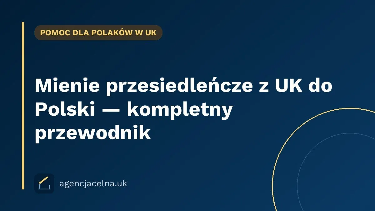 Mienie przesiedleńcze z UK do Polski — kompletny przewodnik