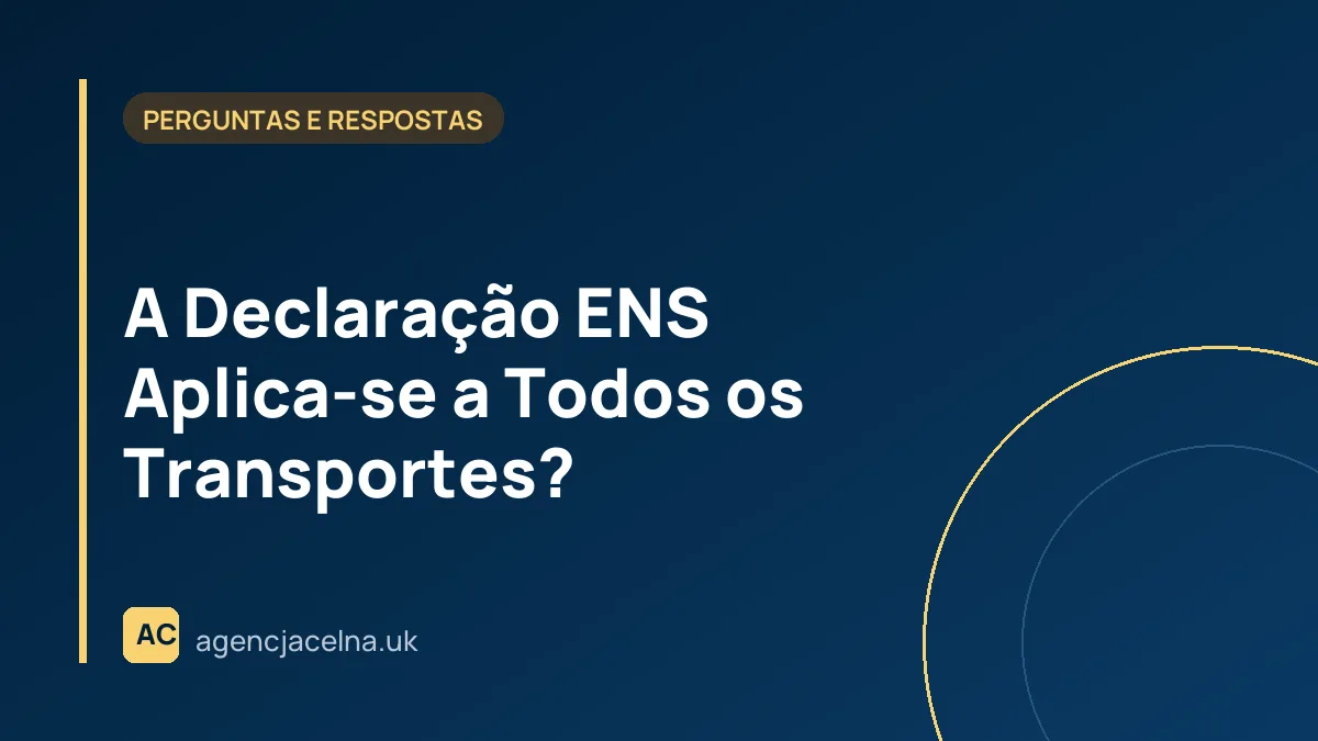 A Declaração ENS Aplica-se a Todos os Transportes?