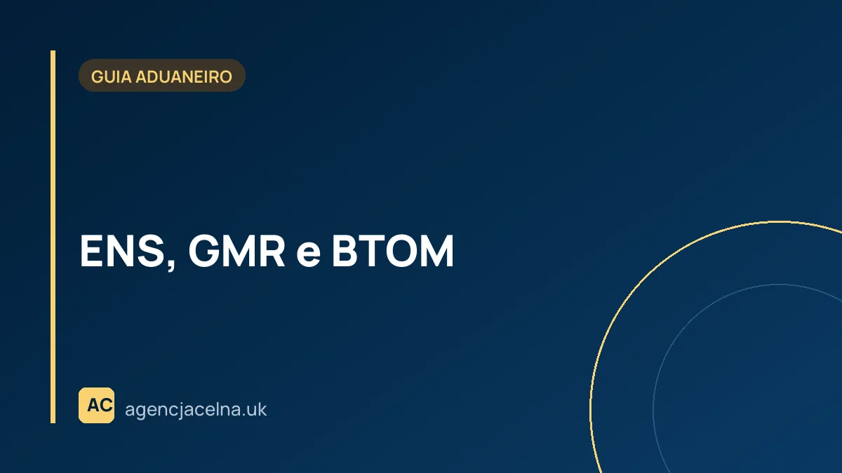 ENS, GMR e BTOM — Os Fundamentos do Sistema de Segurança Fronteiriça do Reino Unido