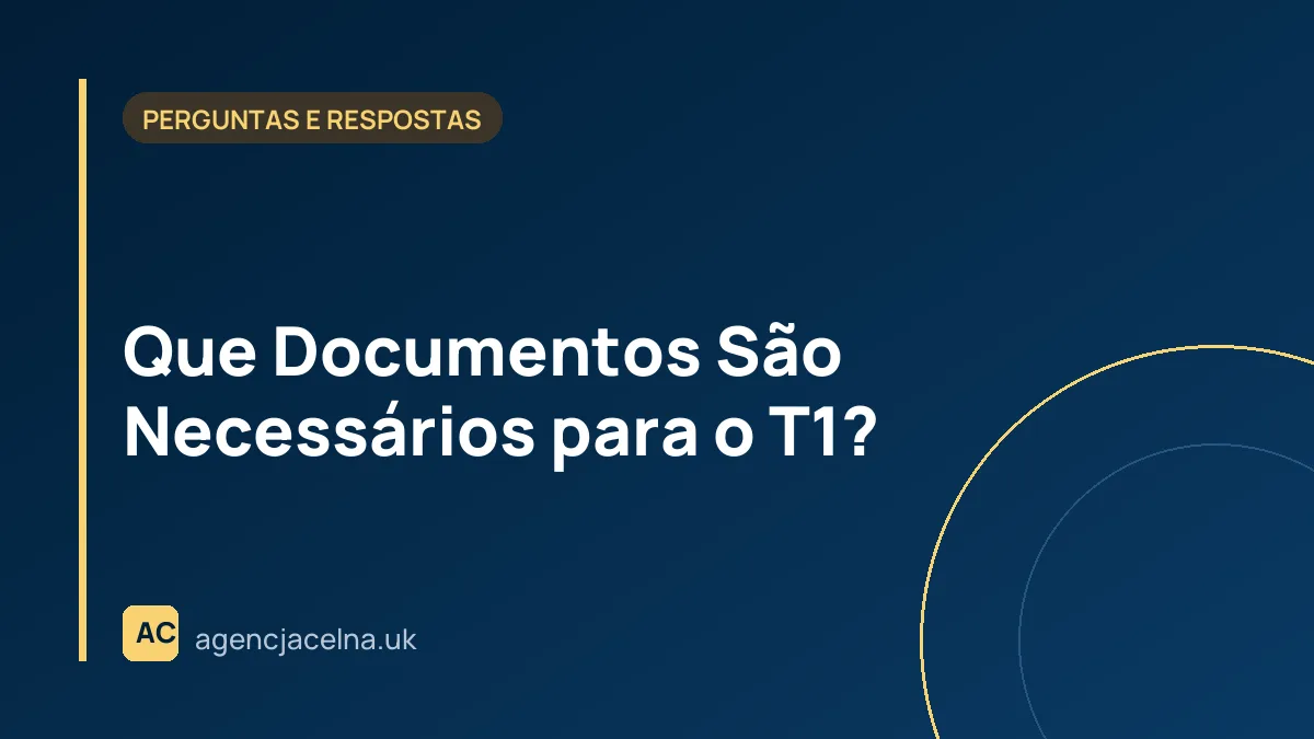 Que Documentos São Necessários para o T1?