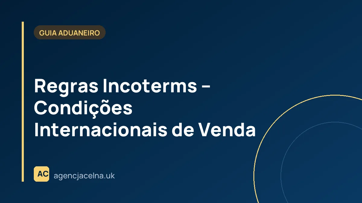 Regras Incoterms – Condições Internacionais de Venda