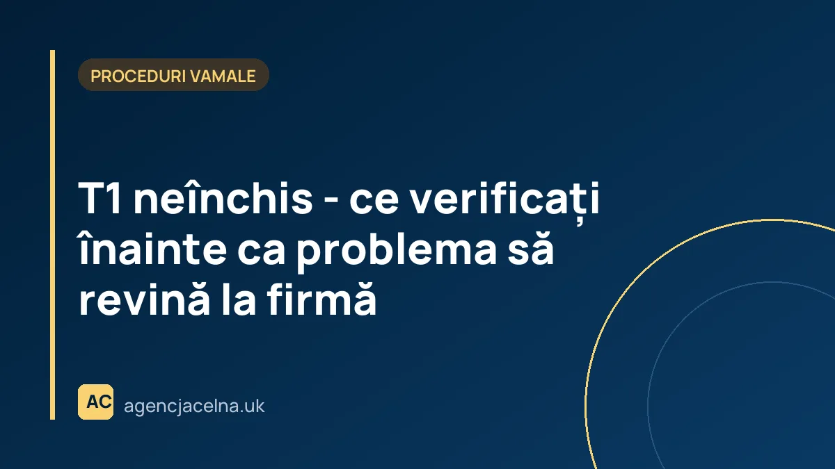 T1 neînchis - ce verificați înainte ca problema să revină la firmă
