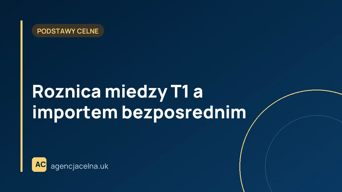 Roznica miedzy T1 a importem bezposrednim