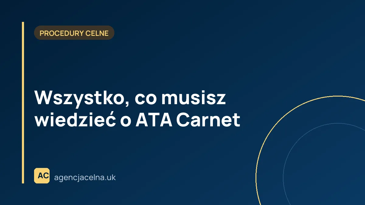 Wszystko, co musisz wiedzieć o ATA Carnet