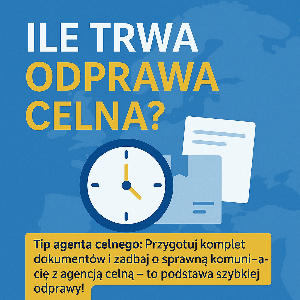⏳🕒 Ile trwa odprawa celna?