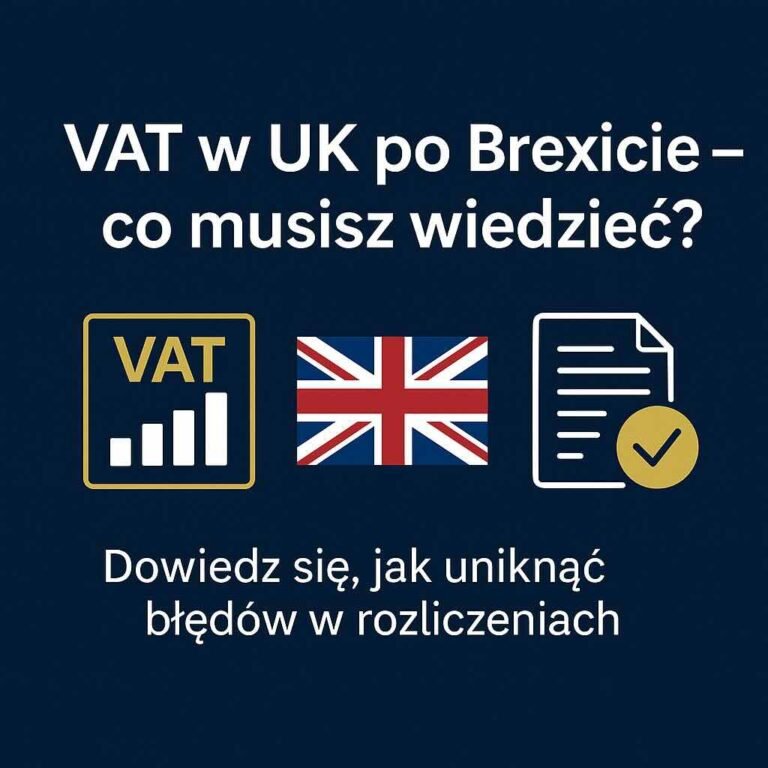 Vat po Brexit – Agencja Celna UK-PL, odprawy celne, import i eksport